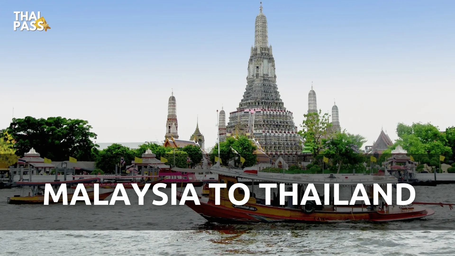 Malaysia to Thailand | By Bus, Train, Flight and More