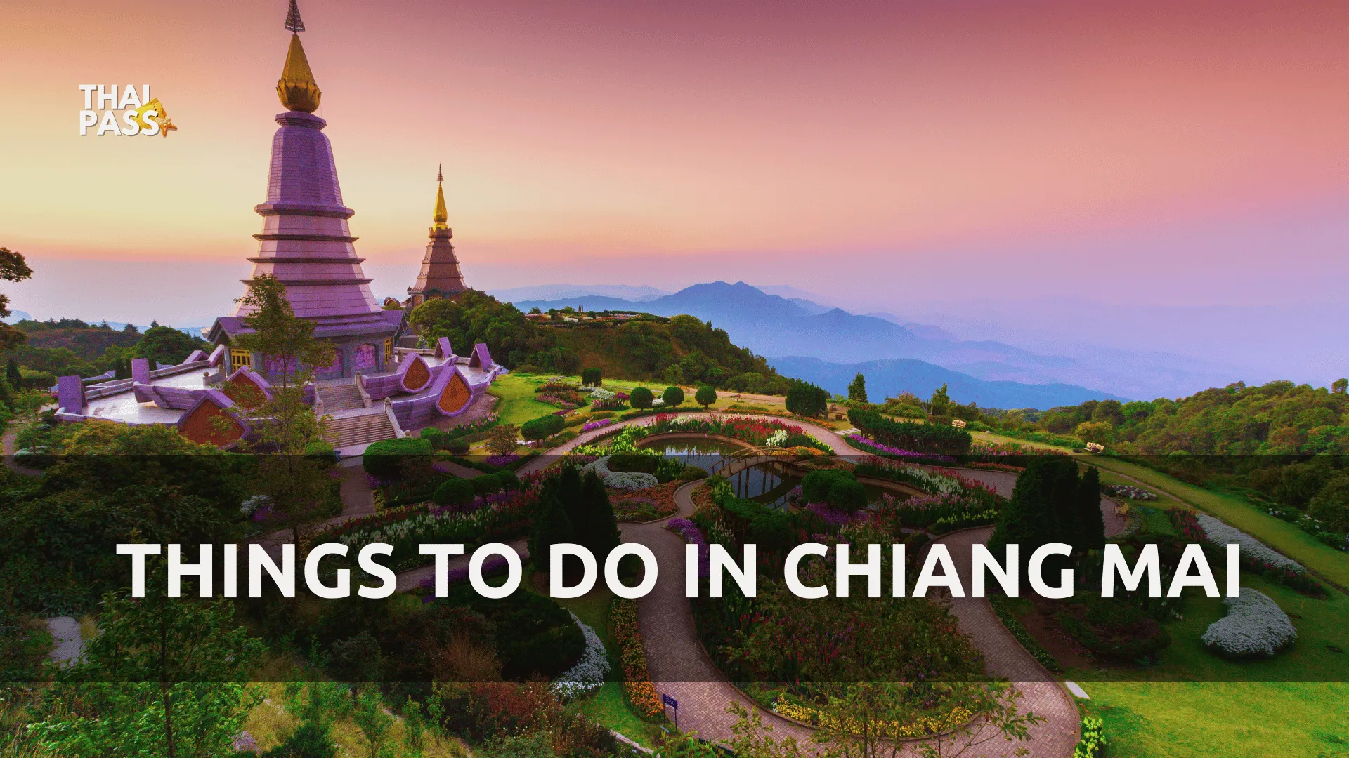 7 Things to do in Chiang Mai 7 Things to do in Chiang Mai